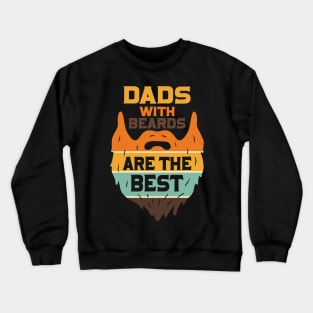 Dads with beards are the best Crewneck Sweatshirt